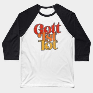 Gott Ist Tot Baseball T-Shirt